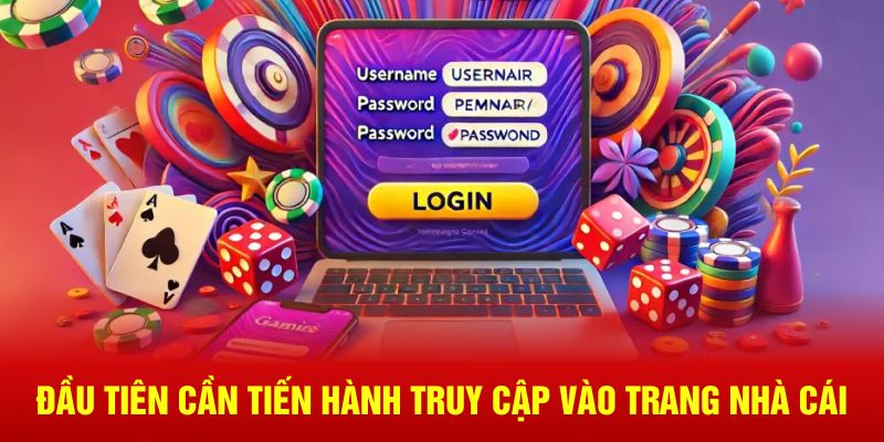 Đầu tiên cần tiến hành truy cập vào trang nhà cái 