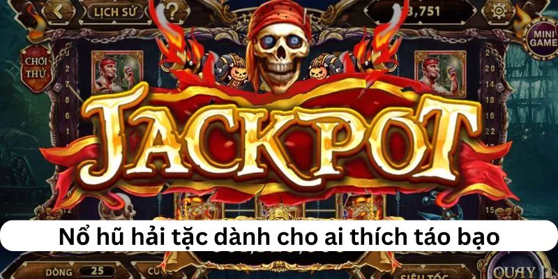 Pirate king cho ai thích mê sự mạnh mẽ, táo bạo