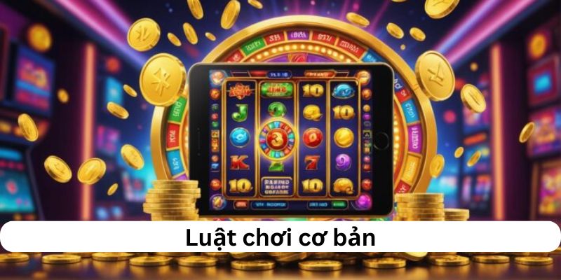 Luật chơi cơ bản của nổ hũ ABC8