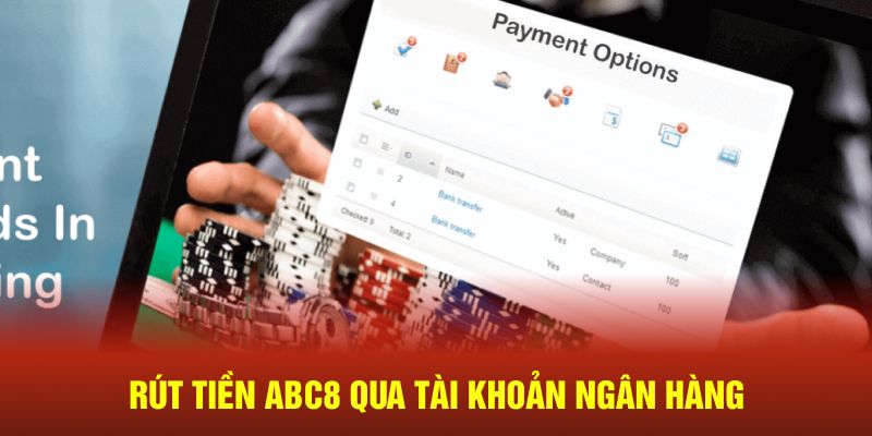 Rút tiền ABC8 qua account ngân hàng